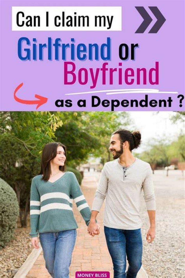 Can a boyfriend claim a girlfriend as a dependent?