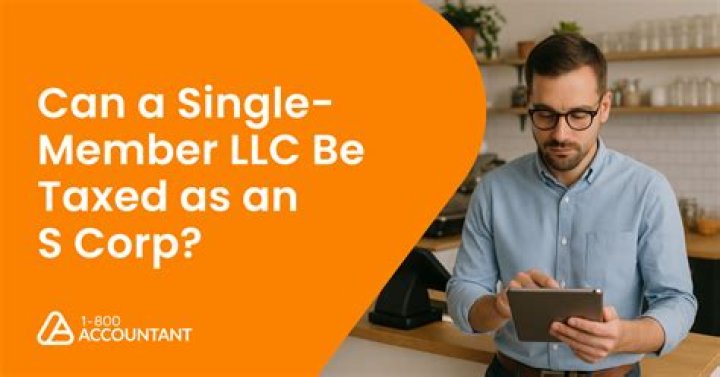 Can a single-member LLC be taxed as an S corporation?
