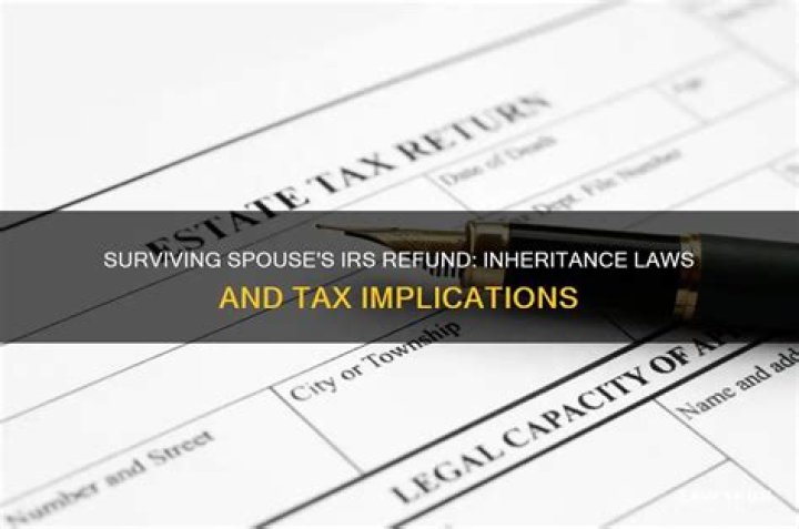 Can a surviving spouse get a tax refund?