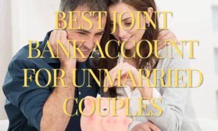 Can an unmarried couple have a joint bank account?