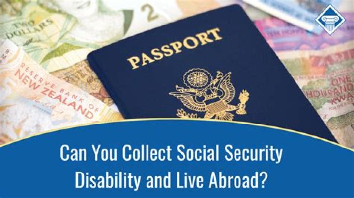 Can I live in a foreign country and collect Social Security?