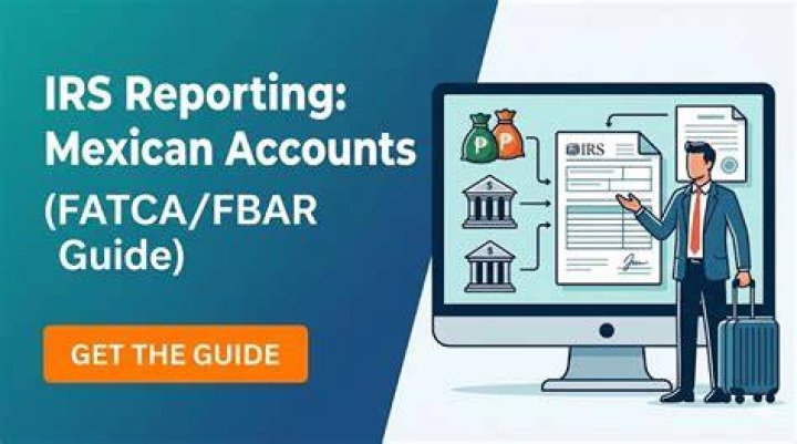 Do Mexican banks report to IRS?
