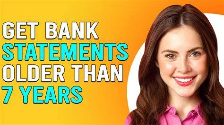 How can I get bank records older than 7 years?