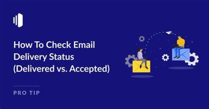 How do I check to see if an email went through?