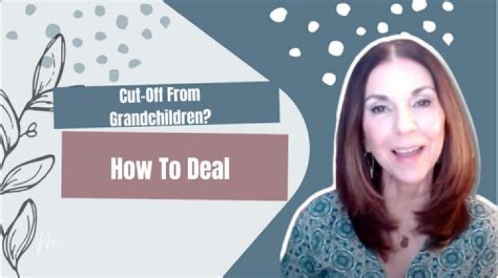 How do I deal with not seeing my grandchildren?