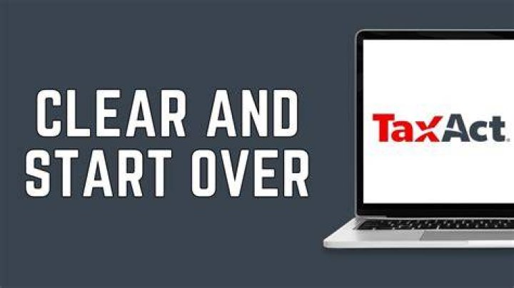 How do I start over with TaxACT?