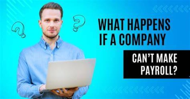 What happens if a company missed payroll?