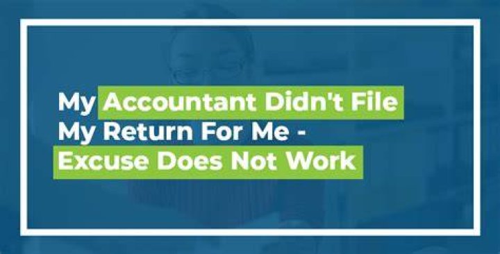 What happens if an accountant does not file a return?