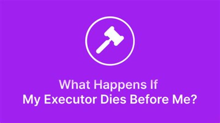 What happens if an executor dies without a will?