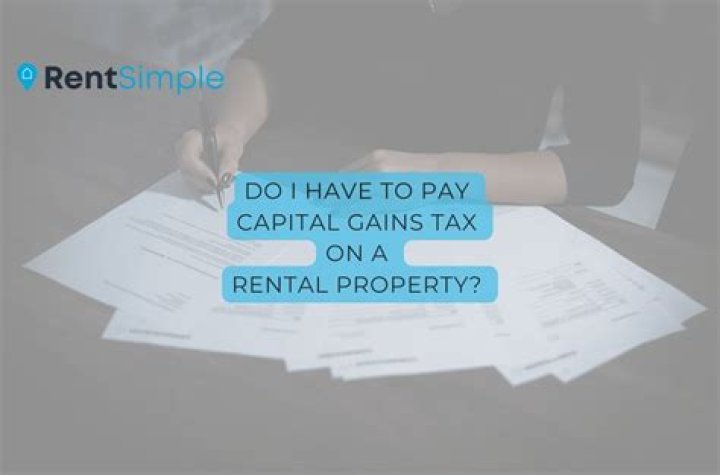 When do you have to pay capital gains tax on a rental property?