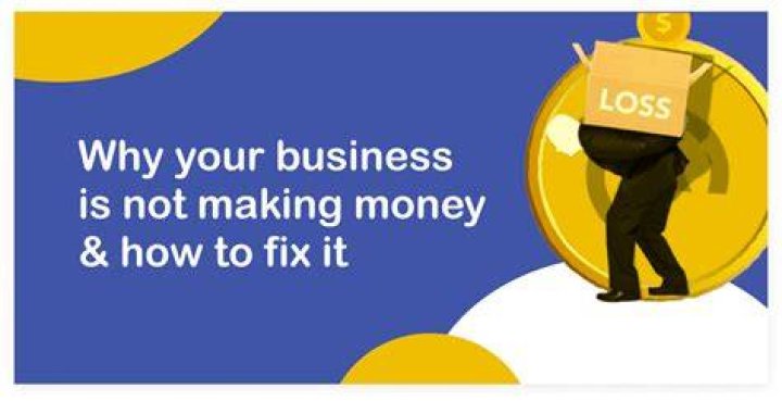 Why is my business not making profit?